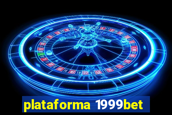 plataforma 1999bet