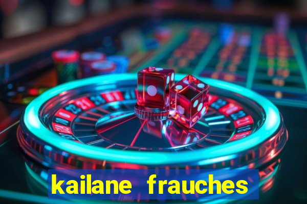 kailane frauches tem filhos