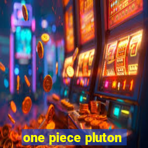 one piece pluton