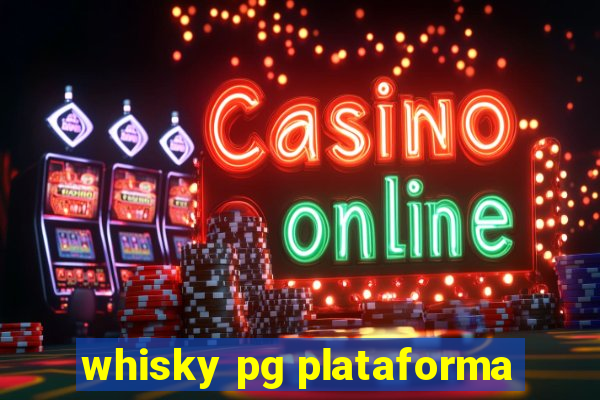 whisky pg plataforma