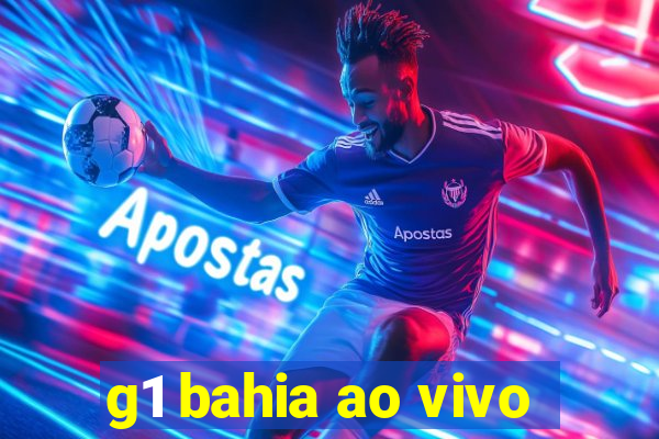 g1 bahia ao vivo