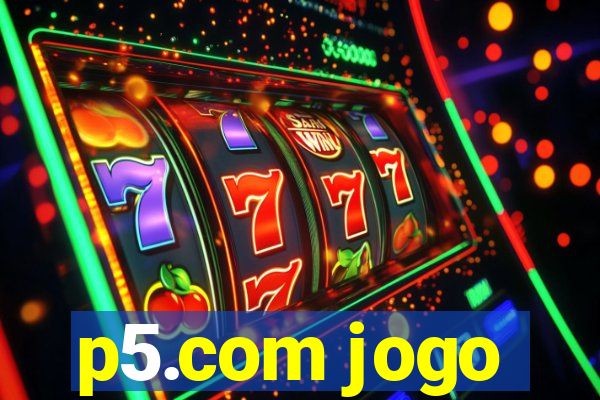 p5.com jogo