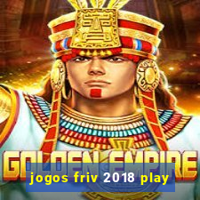 jogos friv 2018 play