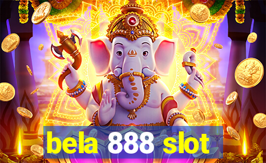 bela 888 slot