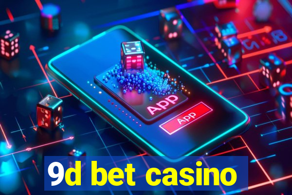 9d bet casino