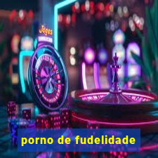 porno de fudelidade