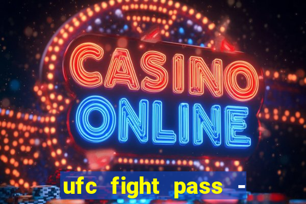 ufc fight pass - tv ao vivo