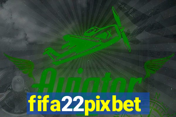 fifa22pixbet