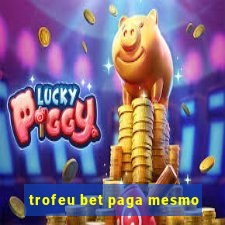 trofeu bet paga mesmo