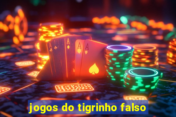 jogos do tigrinho falso