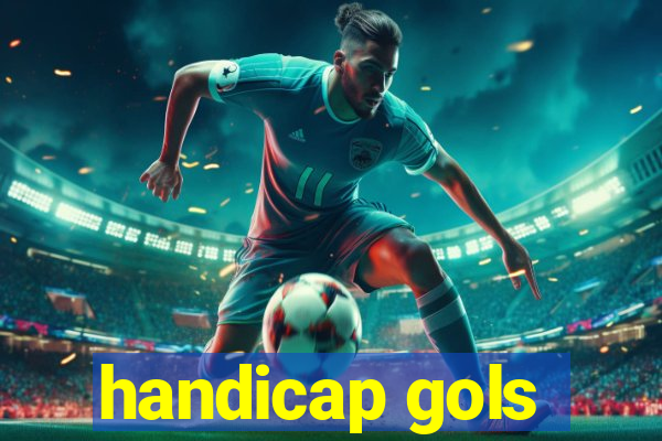 handicap gols