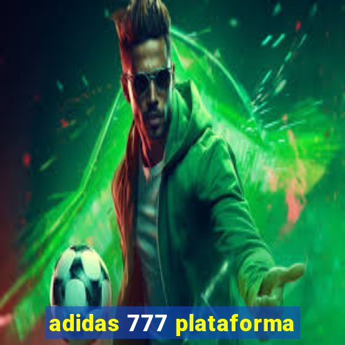 adidas 777 plataforma