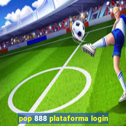 pop 888 plataforma login