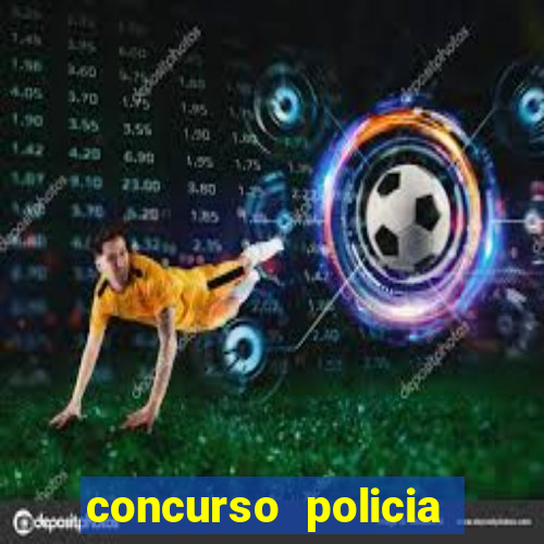 concurso policia civil bahia