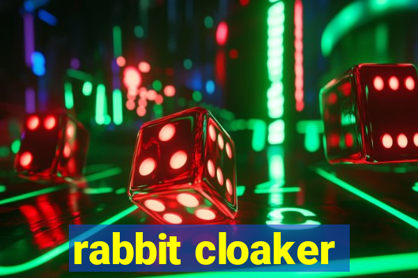 rabbit cloaker