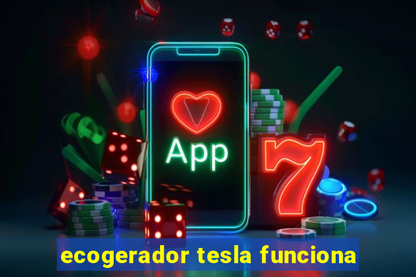 ecogerador tesla funciona