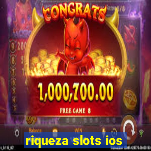 riqueza slots ios