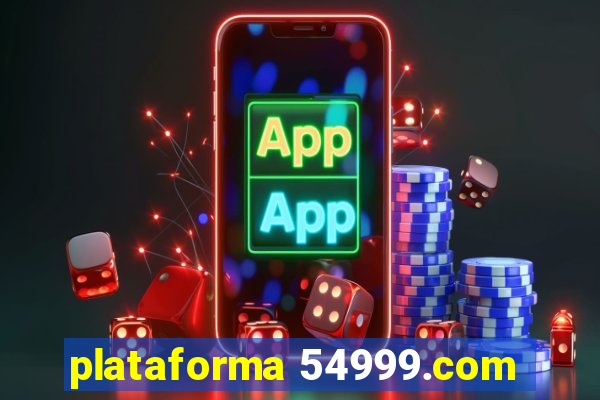 plataforma 54999.com