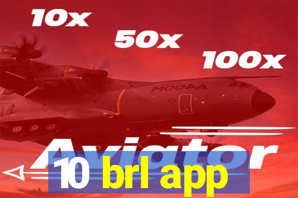 10 brl app