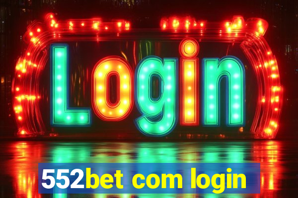 552bet com login