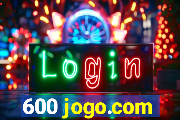 600 jogo.com