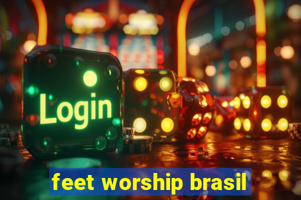 feet worship brasil