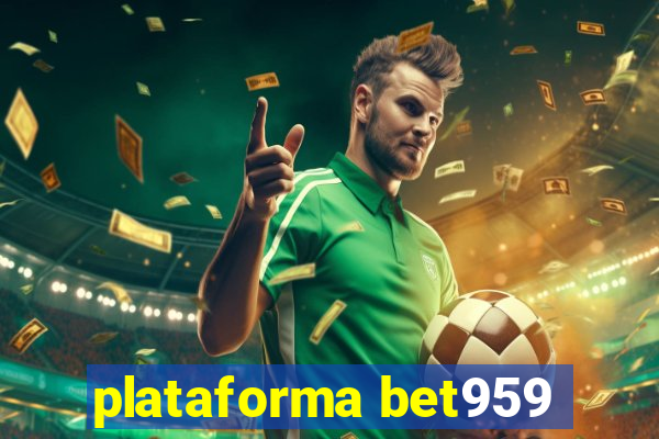 plataforma bet959