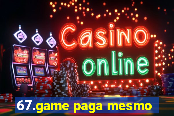 67.game paga mesmo