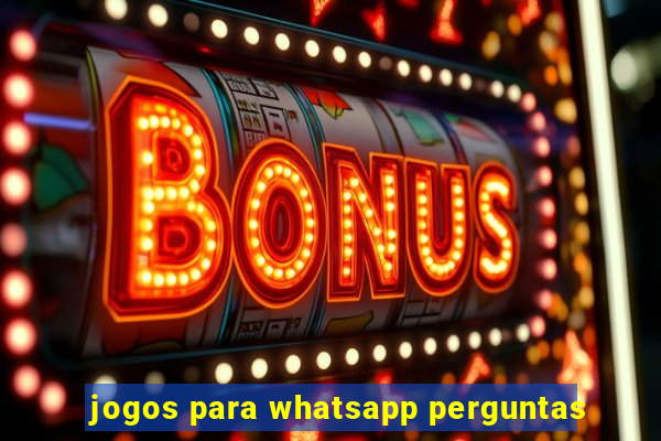 jogos para whatsapp perguntas