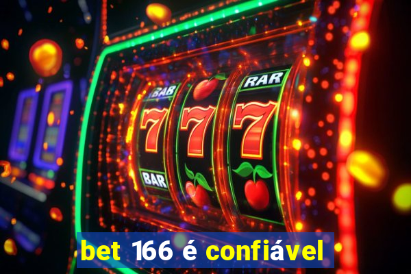 bet 166 é confiável