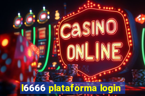 l6666 plataforma login