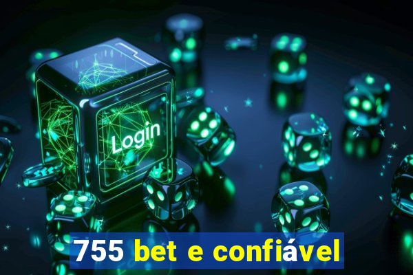 755 bet e confiável