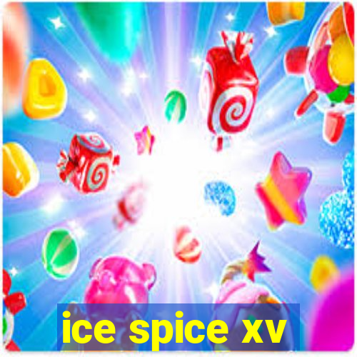 ice spice xv