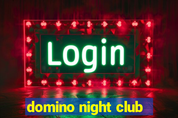 domino night club