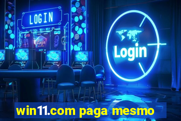 win11.com paga mesmo