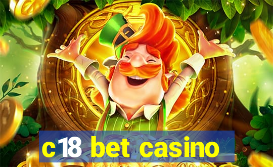 c18 bet casino