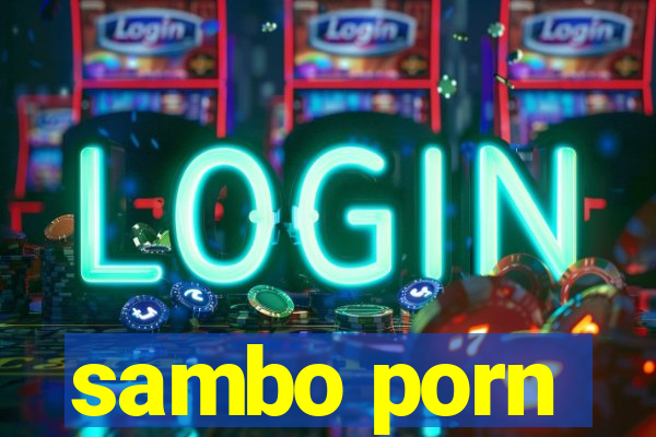 sambo porn