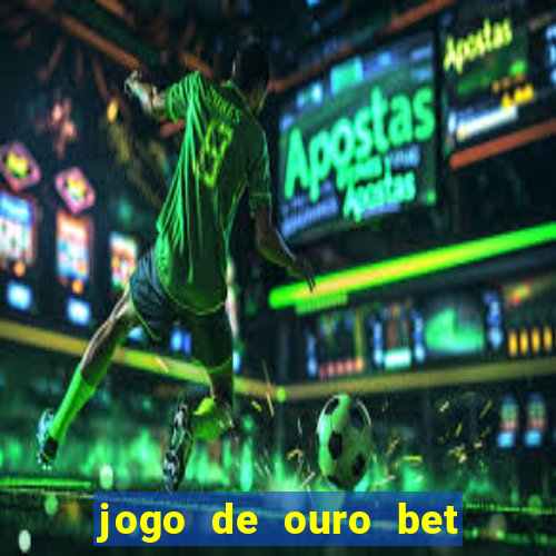 jogo de ouro bet código promocional