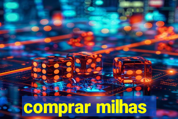 comprar milhas