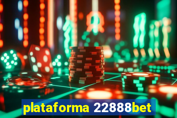 plataforma 22888bet