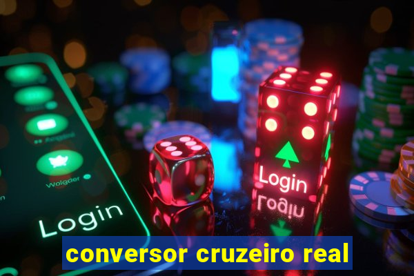 conversor cruzeiro real