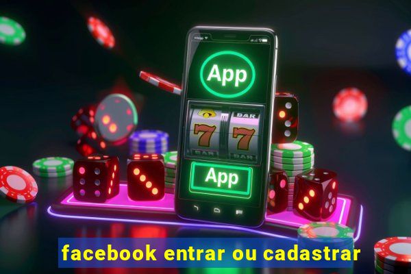 facebook entrar ou cadastrar