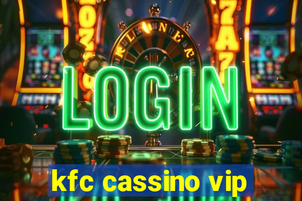 kfc cassino vip