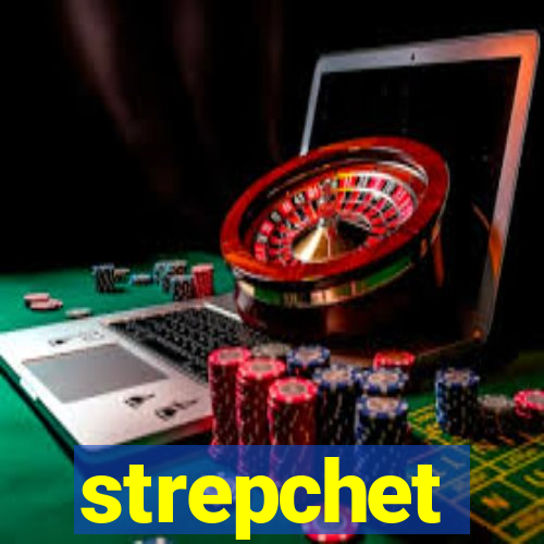 strepchet