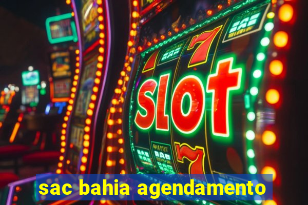 sac bahia agendamento