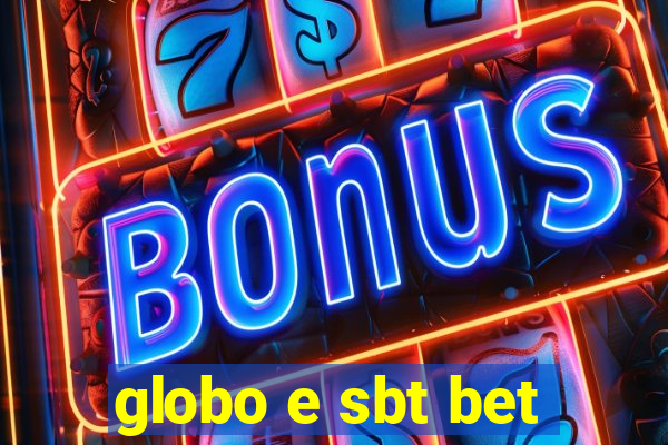 globo e sbt bet