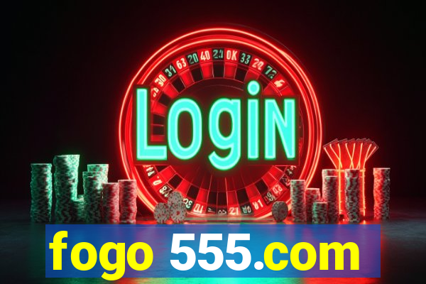 fogo 555.com