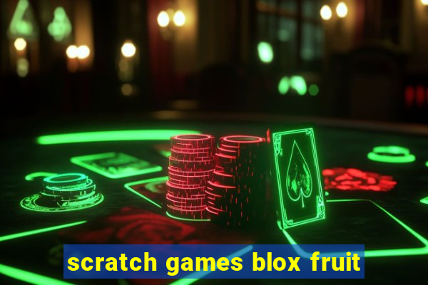 scratch games blox fruit