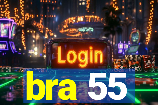 bra 55