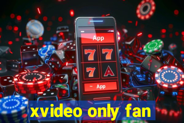 xvideo only fan